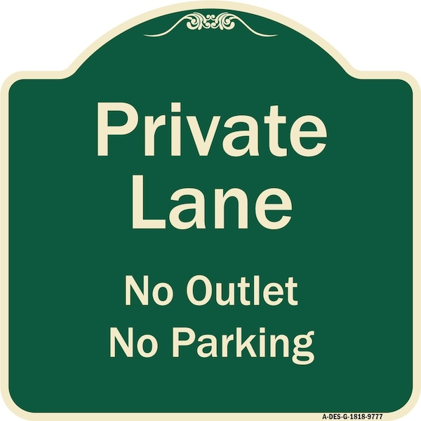 Signmission Designer Series-Private Lane No Outlet No Parking Green, 18" x 18", G-1818-9777 A-DES-G-1818-9777 - main